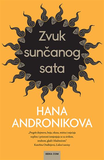 Knjiga Zvuk sunčanog sata autora Hana Andronikova izdana 2020 kao tvrdi uvez dostupna u Knjižari Znanje.