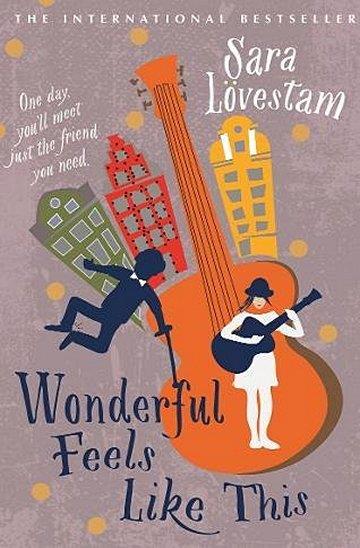 Knjiga Wonderful Feels Like This autora Sara Lövestam izdana 2017 kao meki uvez dostupna u Knjižari Znanje.