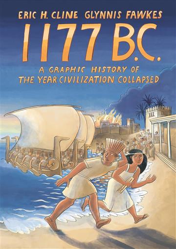 Knjiga 1177 B.C. - A Graphic History autora Eric Cline izdana 2024 kao meki dostupna u Knjižari Znanje.