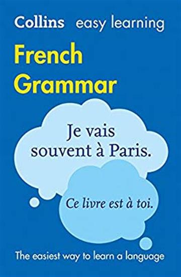Knjiga Easy Learning French Grammar autora Collins Dictionaries izdana 2016 kao meki uvez dostupna u Knjižari Znanje.