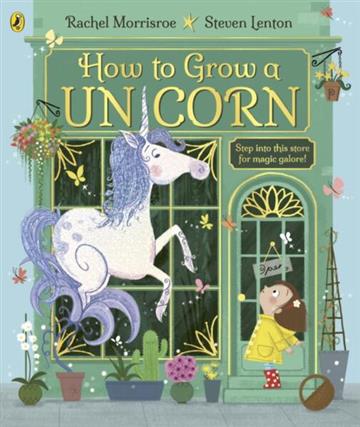 Knjiga How to Grow a Unicorn autora Rachel Morrisroe izdana 2021 kao meki uvez dostupna u Knjižari Znanje.
