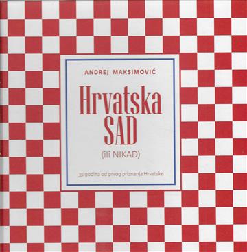 Knjiga Hrvatska – SAD (ili nikad) autora Andrej Maksimović izdana 2026 kao tvrdi uvez dostupna u Knjižari Znanje.