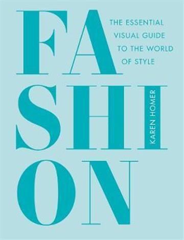 Knjiga Fashion autora Karen Homer izdana 2018 kao tvrdi uvez dostupna u Knjižari Znanje.
