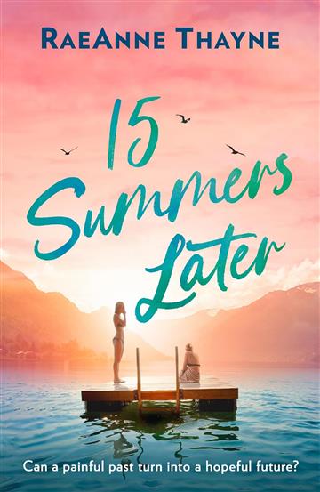 Knjiga 15 Summers Later autora RaeAnne Thayne izdana 2024 kao meki dostupna u Knjižari Znanje.