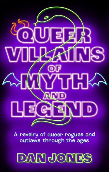 Knjiga Queer Villains of Myth and Legend autora Dan Jones izdana 2025 kao meki uvez dostupna u Knjižari Znanje.