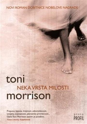 Knjiga Neka vrsta milosti autora Toni Morrison izdana 2009 kao tvrdi uvez dostupna u Knjižari Znanje.