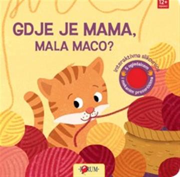 Knjiga Gdje je mama, mala maco? autora Grupa autora izdana 2026 kao tvrdi uvez dostupna u Knjižari Znanje.