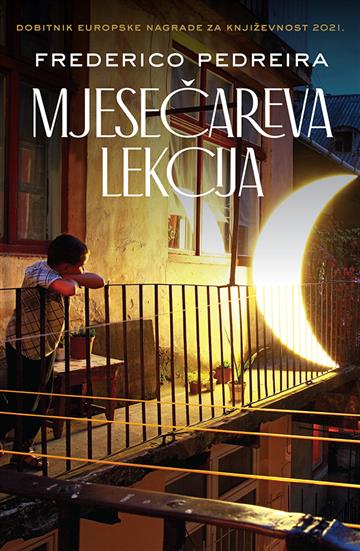 Knjiga Mjesečareva lekcija autora Frederico Pedreira izdana 2022 kao meki uvez dostupna u Knjižari Znanje.