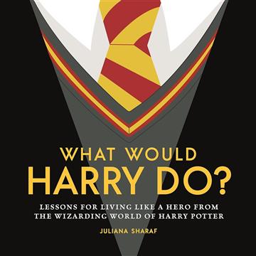 Knjiga What Would Harry Do? autora Juliana Sharaf izdana 2023 kao tvrdi uvez dostupna u Knjižari Znanje.
