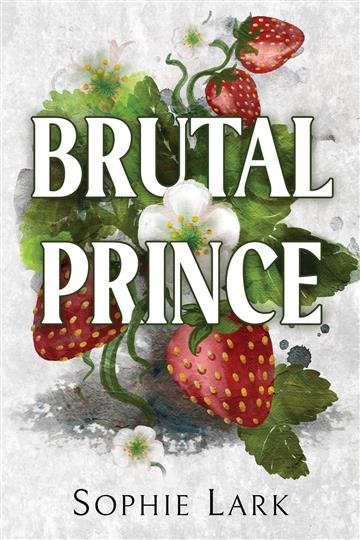 Knjiga Brutal Prince (Brutal Birthright Book 1) autora Sophie Lark izdana 2023 kao meki uvez dostupna u Knjižari Znanje.