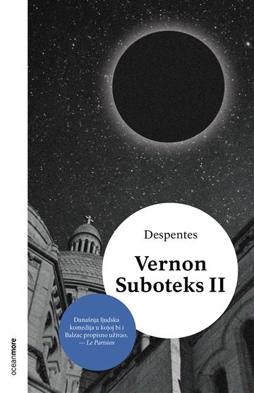 Knjiga Vernon Suboteks II autora Virginie Despentes izdana 2017 kao meki uvez dostupna u Knjižari Znanje.