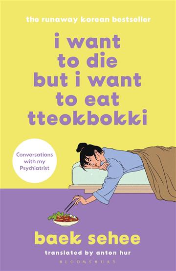 Knjiga I Want to Die but I Want to Eat Tteokbokk autora Baek Sehee izdana 2023 kao meki  uvez dostupna u Knjižari Znanje.