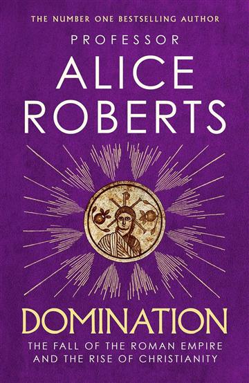 Knjiga Domination autora Alice Roberts izdana 2025 kao meki uvez dostupna u Knjižari Znanje.