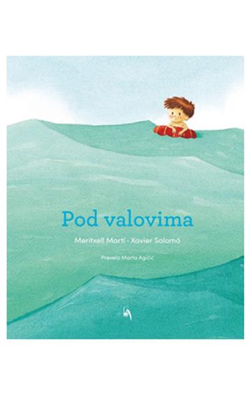 Knjiga Pod valovima autora Martixell Marti izdana 2025 kao tvrdi uvez dostupna u Knjižari Znanje.