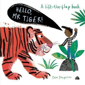Knjiga Hello, Mr Tiger! autora Sam Boughton izdana 2021 kao tvrdi uvez dostupna u Knjižari Znanje.