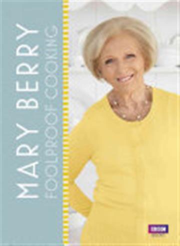 Knjiga Mary Berry: Foolproof Cooking autora Mary Berry izdana 2016 kao tvrdi uvez dostupna u Knjižari Znanje.