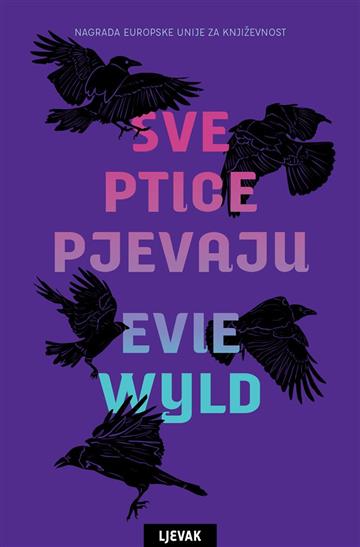 Knjiga Sve ptice pjevaju autora Evie Wyld izdana 2016 kao tvrdi uvez dostupna u Knjižari Znanje.