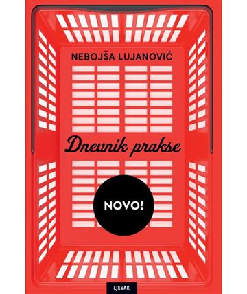 Knjiga Dnevnik prakse autora Nebojša Lujanović izdana 2025 kao meki uvez dostupna u Knjižari Znanje.