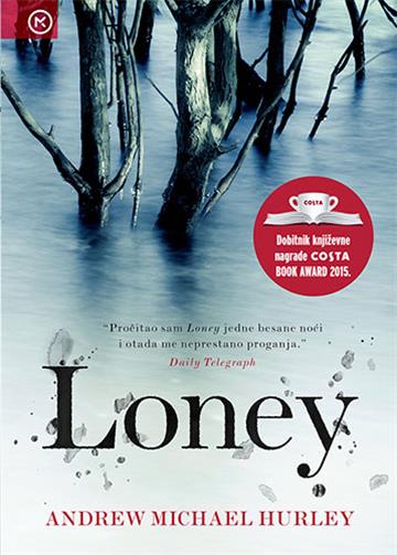 Knjiga Loney  autora Andrew Michael Hurley izdana 2019 kao meki uvez dostupna u Knjižari Znanje.