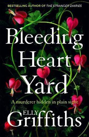 Knjiga Bleeding Heart Yard autora Elly Griffiths izdana 2022 kao meki uvez dostupna u Knjižari Znanje.