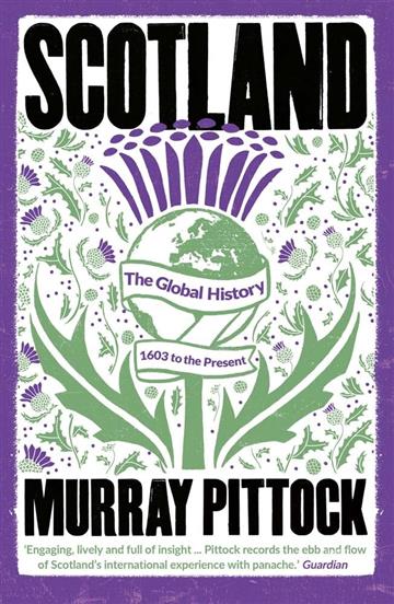 Knjiga Scotland: Global History 1603 to the Pre autora Murray Pittock izdana 2023 kao meki uvez dostupna u Knjižari Znanje.