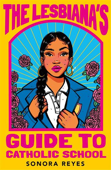 Knjiga Lesbiana's Guide To Catholic School autora Sonora Reyes izdana 2023 kao meki  uvez dostupna u Knjižari Znanje.