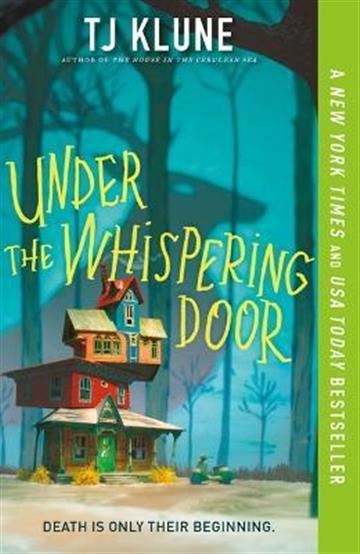 Knjiga Under the Whispering Door autora TJ Klune izdana 2023 kao meki uvez dostupna u Knjižari Znanje.