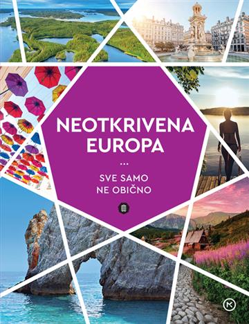 Knjiga Neotkrivena Europa autora Grupa autora izdana 2024 kao tvrdi uvez dostupna u Knjižari Znanje.