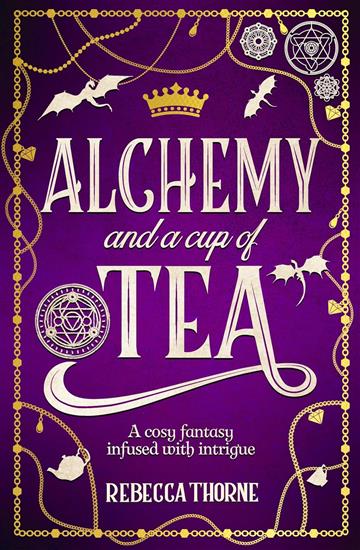Knjiga Alchemy and a Cup of Tea autora Rebecca Thorne izdana 2025 kao meki uvez dostupna u Knjižari Znanje.