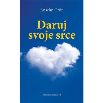 Knjiga Daruj svoje srce autora Anselm Grün izdana 2025 kao tvrdi uvez dostupna u Knjižari Znanje.