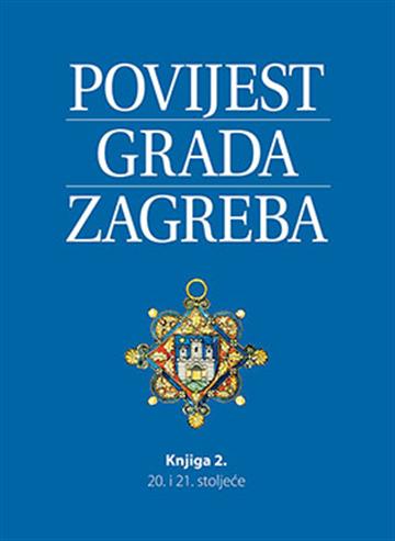 Knjiga Povijest grada Zagreba 2 autora Skupina autora izdana  kao tvrdi uvez dostupna u Knjižari Znanje.