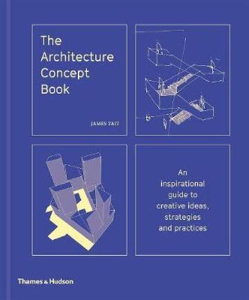 Knjiga The Architecture Concept Book autora James Tait izdana 2018 kao tvrdi uvez dostupna u Knjižari Znanje.