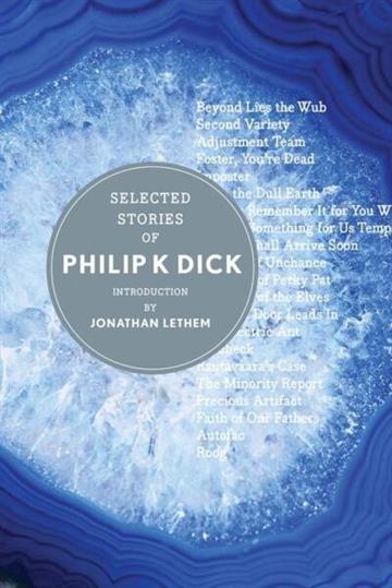 Knjiga Selected Stories of Philip K. Dick autora Philip K. Dick izdana 2013 kao tvrdi uvez dostupna u Knjižari Znanje.
