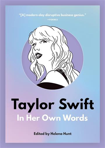 Knjiga Taylor Swift In Her Own Words autora Helena Hunt izdana 2019 kao meki uvez dostupna u Knjižari Znanje.