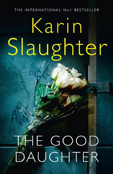 Knjiga The Good Daughter autora Karin Slaughter izdana 2018 kao meki uvez dostupna u Knjižari Znanje.