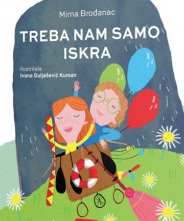 Knjiga Treba nam samo iskra autora Mirna Brođanac izdana 2025 kao tvrdi uvez dostupna u Knjižari Znanje.