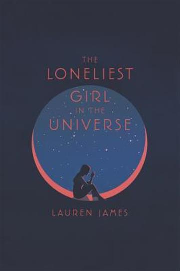 Knjiga Loneliest Girl in the Universe autora James, Lauren izdana 2019 kao meki uvez dostupna u Knjižari Znanje.